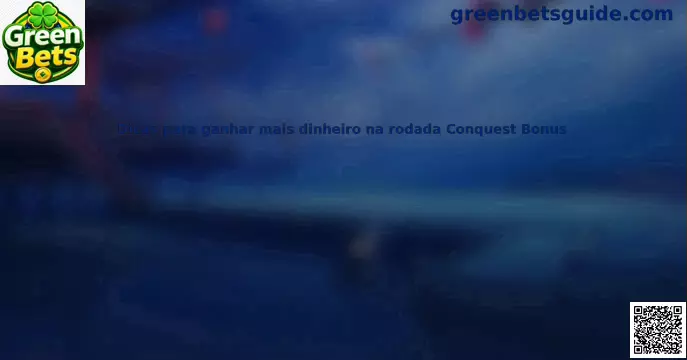 Conquest Bonus Guide