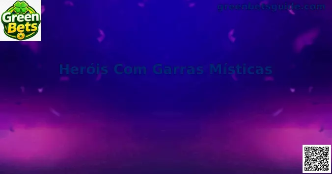 Heróis Com Garras Místicas