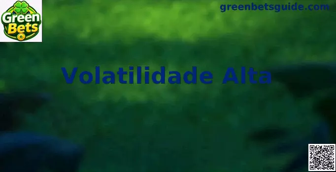 Volatilidade Alta Green Bets