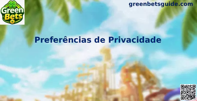 Preferências de Privacidade Green Bets